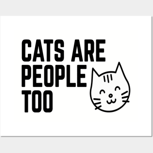 Cats Are People Too Posters and Art